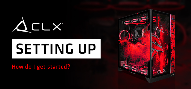 Setting up your new CLX!